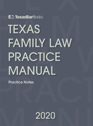 Texas Family Law Practice Manual - Texas Bar Books