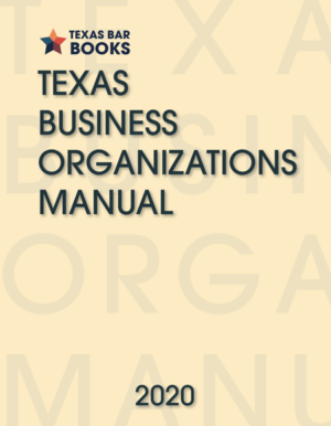 Texas Business Organizations Manual, 2020 ed.